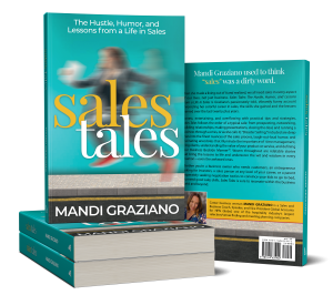 Sales Tales: The Hustle, Humor, and Lessons from a Life in Sales by Mandi Graziano