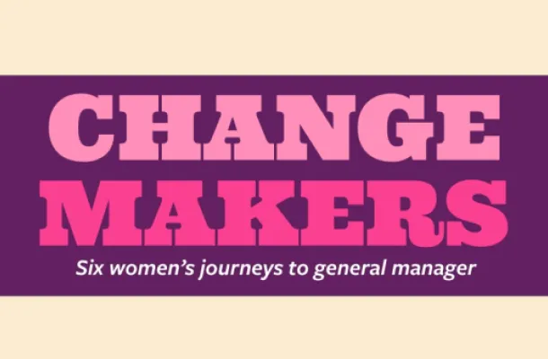 Changemakers: Six women's journeys to general manager