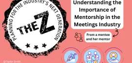 The Z: Understanding the Importance of Mentorship in the Meetings Industry