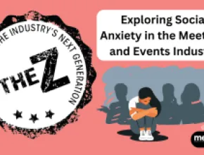 The Z - Exploring Social Anxiety in the Meetings and Events Industry