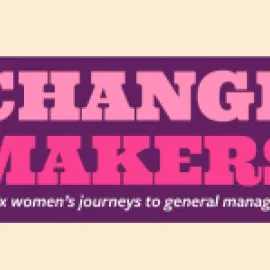 Changemakers: Six women's journeys to general manager