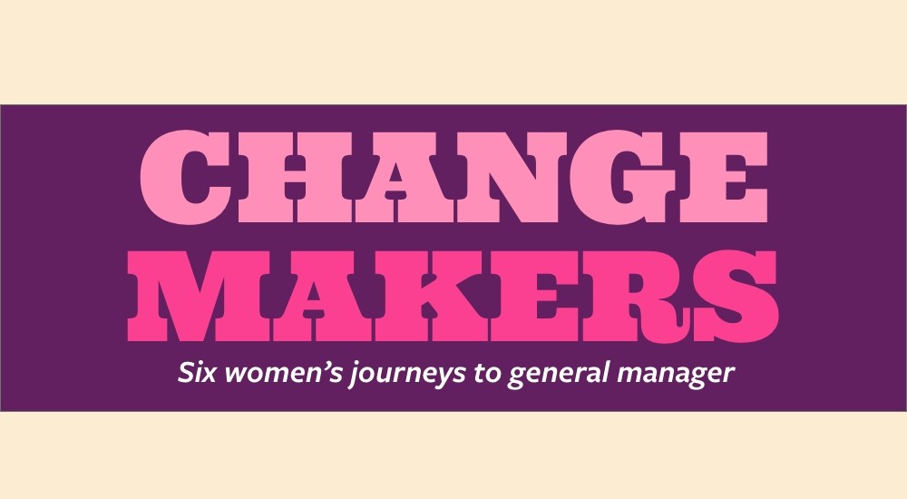 Changemakers: Six women's journeys to general manager